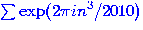 $\sum\exp\bigl(2\piin^3/2010\bigr)$