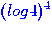 $(log4)^4$