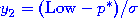$y_2^{}=(\mbox{Low}-p^*)/\sigma$