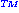 $^{\scriptscriptstyleT\!M}$